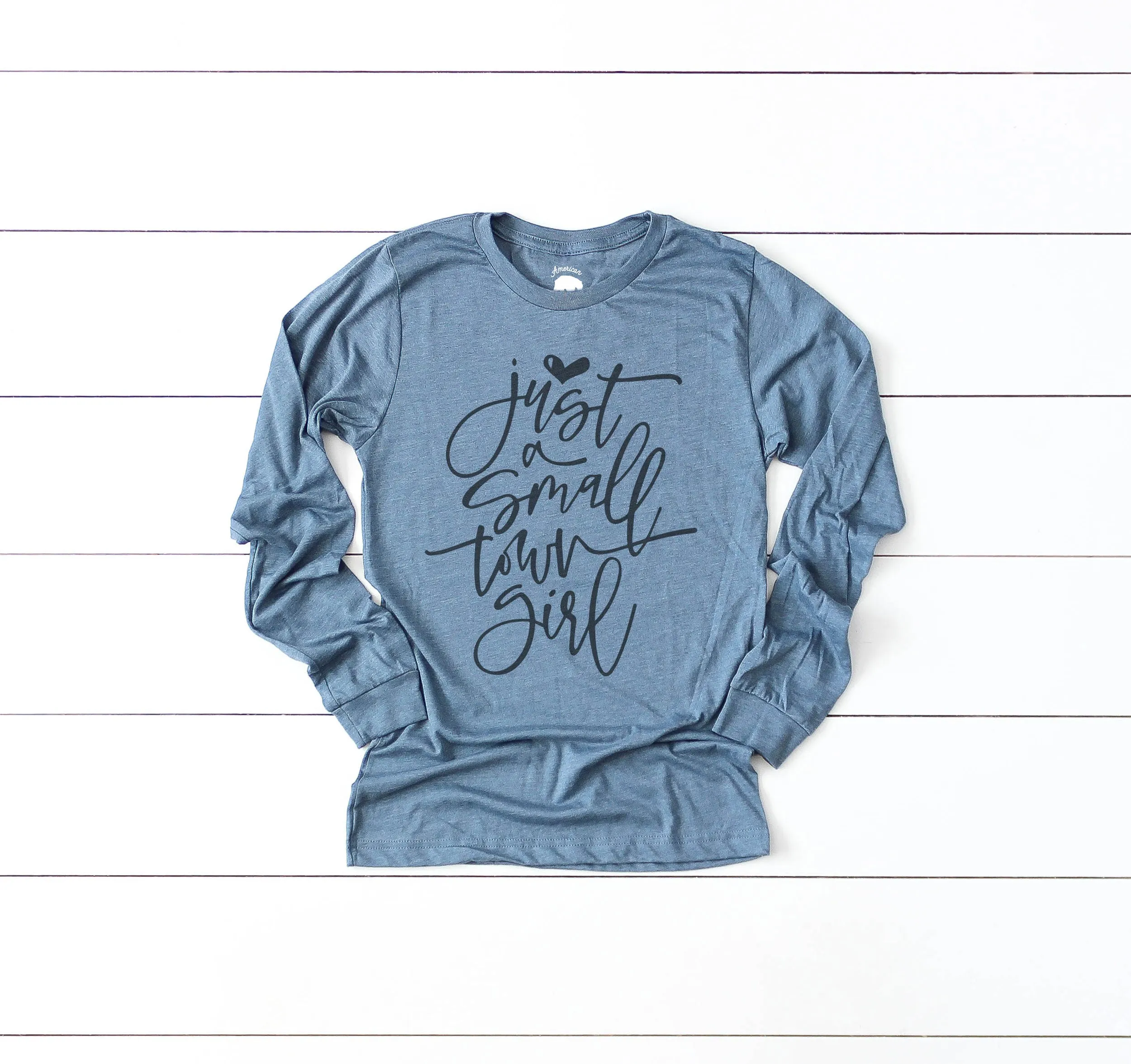 Just a Small Town Girl Adult Long Sleeve Shirts - light or dark artwork