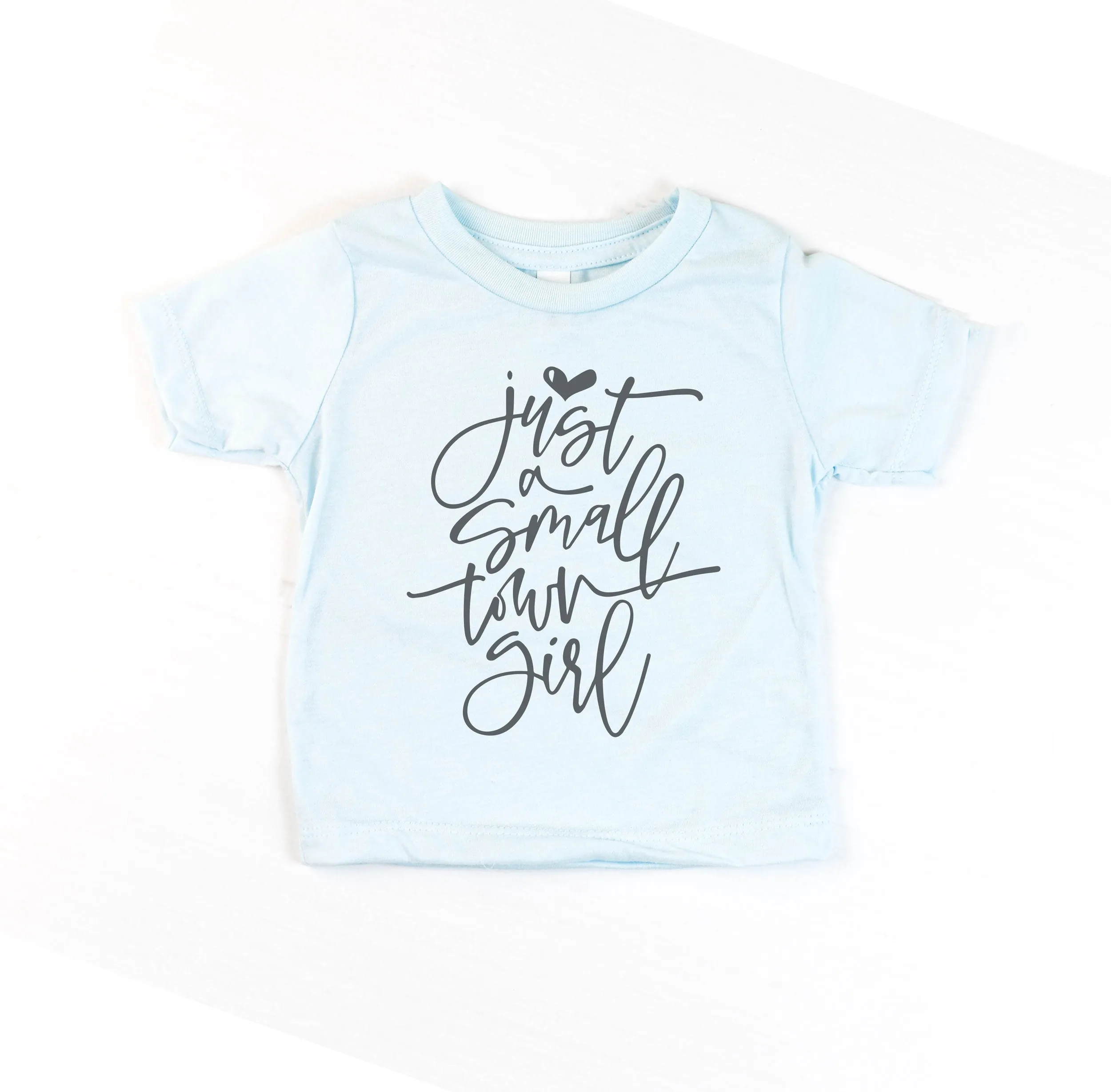 Just a Small Town Girl triblend Baby, Toddler & Youth Shirt - light or dark artwork